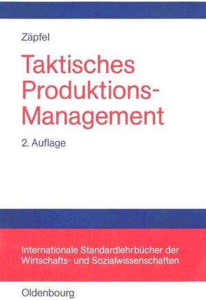 Buchcover Taktisches Produktions-Management | Günther Zäpfel | EAN 9783486254648 | ISBN 3-486-25464-2 | ISBN 978-3-486-25464-8