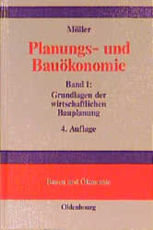 Planungs- und Bauökonomie, Bd.1, Grundlagen der wirtschaftlichen Bauplanung