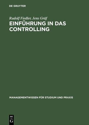 Buchcover Einführung in das Controlling | Rudolf Fiedler | EAN 9783486255768 | ISBN 3-486-25576-2 | ISBN 978-3-486-25576-8