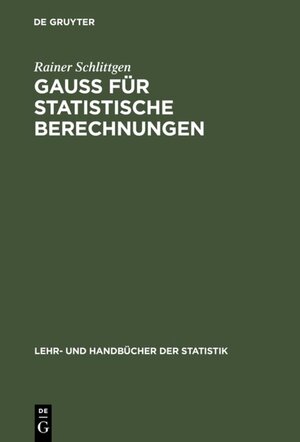 Buchcover GAUSS für statistische Berechnungen | Rainer Schlittgen | EAN 9783486256505 | ISBN 3-486-25650-5 | ISBN 978-3-486-25650-5