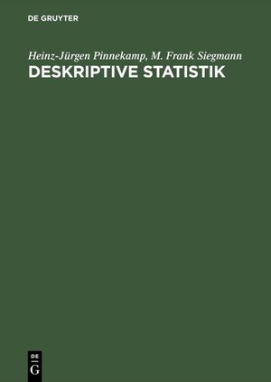 Deskriptive Statistik: mit einer Einführung in das Programm SPSS