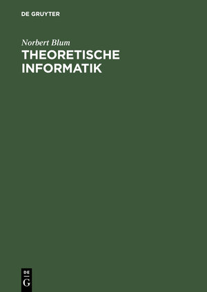 Buchcover Theoretische Informatik | Norbert Blum | EAN 9783486257762 | ISBN 3-486-25776-5 | ISBN 978-3-486-25776-2