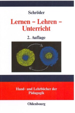 Lernen - Lehren - Unterricht: Lernpsychologische und didaktische Grundlagen