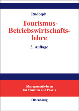 Buchcover Tourismus-Betriebswirtschaftslehre | Harry Rudolph | EAN 9783486259872 | ISBN 3-486-25987-3 | ISBN 978-3-486-25987-2