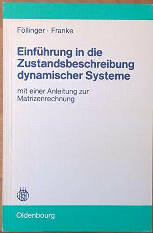 Buchcover Einführung in die Zustandsbeschreibung dynamischer Systeme | Otto Föllinger | EAN 9783486265514 | ISBN 3-486-26551-2 | ISBN 978-3-486-26551-4
