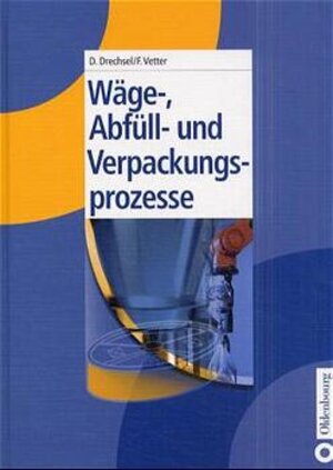 Wäge-, Abfüll- und Verpackungsprozesse