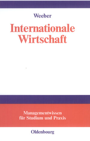 Buchcover Internationale Wirtschaft | Joachim Weeber | EAN 9783486272277 | ISBN 3-486-27227-6 | ISBN 978-3-486-27227-7