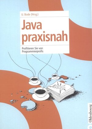 Buchcover Java praxisnah  | EAN 9783486272673 | ISBN 3-486-27267-5 | ISBN 978-3-486-27267-3