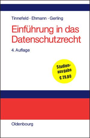 Einführung in das Datenschutzrecht: Datenschutz und Informationsfreiheit in europäischer Sicht