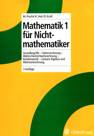 Buchcover Mathematik 1 für Nichtmathematiker | Manfred Precht | EAN 9783486274073 | ISBN 3-486-27407-4 | ISBN 978-3-486-27407-3