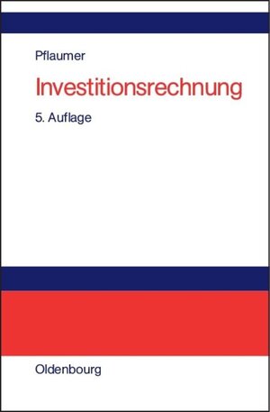 Buchcover Investitionsrechnung | Peter Pflaumer | EAN 9783486274967 | ISBN 3-486-27496-1 | ISBN 978-3-486-27496-7