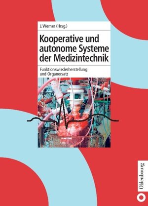 Kooperative und autonome Systeme der Medizintechnik: Funktionswiederherstellung und Organersatz