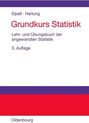 Buchcover Grundkurs Statistik | Bärbel Elpelt | EAN 9783486275926 | ISBN 3-486-27592-5 | ISBN 978-3-486-27592-6