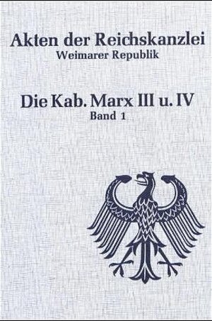 Buchcover Akten der Reichskanzlei, Weimarer Republik / Die Kabinette Marx III und IV (1926-1928) | Günter Abramowski | EAN 9783486418613 | ISBN 3-486-41861-0 | ISBN 978-3-486-41861-3