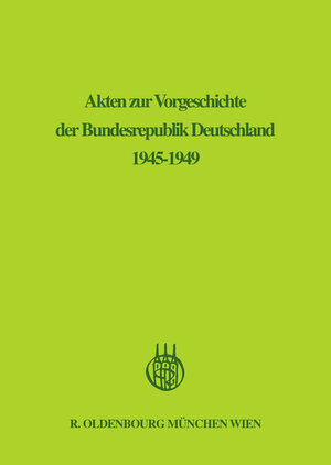 Buchcover Akten zur Vorgeschichte der Bundesrepublik Deutschland 1945-1949 / September 1945 - Dezember 1946  | EAN 9783486443219 | ISBN 3-486-44321-6 | ISBN 978-3-486-44321-9