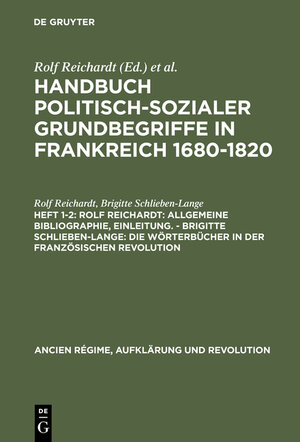 Rolf Reichardt: Allgemeine Bibliographie, Einleitung. - Brigitte Schieben-Lange: Die Wörterbücher in der Französischen Revolution