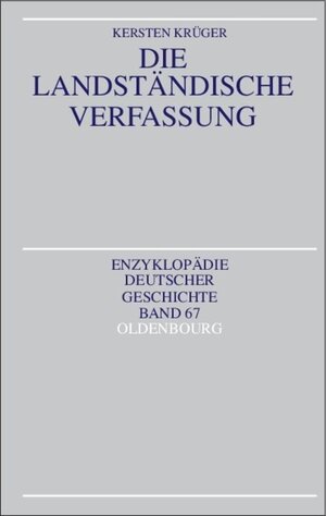 Buchcover Die Landständische Verfassung | Kersten Krüger | EAN 9783486550177 | ISBN 3-486-55017-9 | ISBN 978-3-486-55017-7