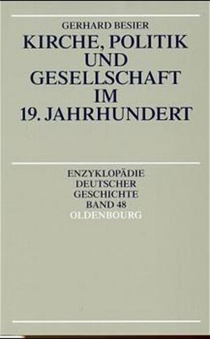 Buchcover Kirche, Politik und Gesellschaft im 19. Jahrhundert | Gerhard Besier | EAN 9783486557107 | ISBN 3-486-55710-6 | ISBN 978-3-486-55710-7