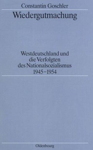 Buchcover Wiedergutmachung | Constantin Goschler | EAN 9783486559019 | ISBN 3-486-55901-X | ISBN 978-3-486-55901-9