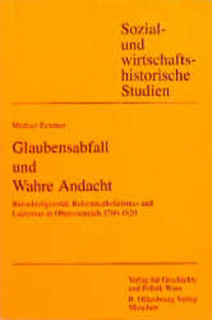 Buchcover Glaubensabfall und Wahre Andacht | Michael Pammer | EAN 9783486559866 | ISBN 3-486-55986-9 | ISBN 978-3-486-55986-6