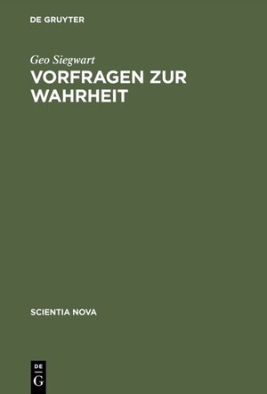 Buchcover Vorfragen zur Wahrheit | Geo Siegwart | EAN 9783486560244 | ISBN 3-486-56024-7 | ISBN 978-3-486-56024-4