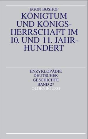 Buchcover Königtum und Königsherrschaft im 10. und 11. Jahrhundert | Egon Boshof | EAN 9783486563108 | ISBN 3-486-56310-6 | ISBN 978-3-486-56310-8