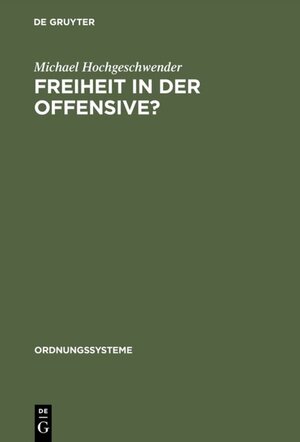 Buchcover Freiheit in der Offensive? | Michael Hochgeschwender | EAN 9783486563412 | ISBN 3-486-56341-6 | ISBN 978-3-486-56341-2