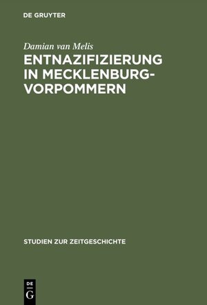 Buchcover Entnazifizierung in Mecklenburg-Vorpommern | Damian van Melis | EAN 9783486563900 | ISBN 3-486-56390-4 | ISBN 978-3-486-56390-0