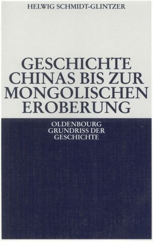 Geschichte Chinas bis zur mongolischen Eroberung 250 v.Chr.-1279 n.Chr.