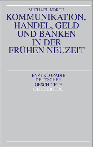 Kommunikation, Handel, Geld und Banken in der Frühen Neuzeit