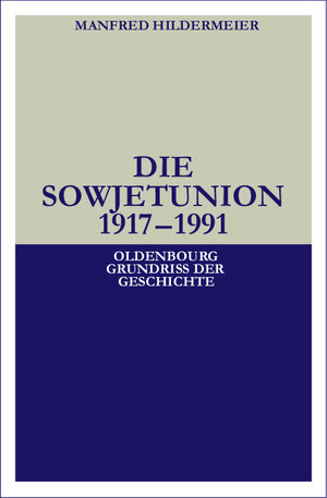 Buchcover Die Sowjetunion | Manfred Hildermeier | EAN 9783486564976 | ISBN 3-486-56497-8 | ISBN 978-3-486-56497-6