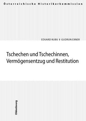 Buchcover Tschechen und Tschechinnen, Vermögensentzug und Restitution | Eduard Kubu | EAN 9783486567953 | ISBN 3-486-56795-0 | ISBN 978-3-486-56795-3
