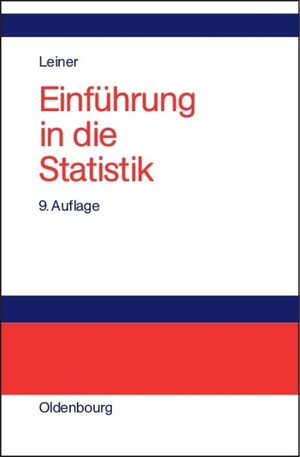 Buchcover Einführung in die Statistik | Bernd Leiner | EAN 9783486575712 | ISBN 3-486-57571-6 | ISBN 978-3-486-57571-2