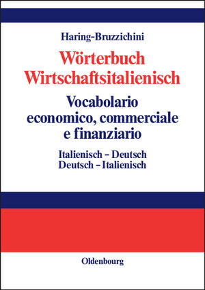 Wörterbuch Wirtschaftsitalienisch Vocabulario economico, commerciale e finanziario: Italienisch - Deutsch Deutsch - Italienisch