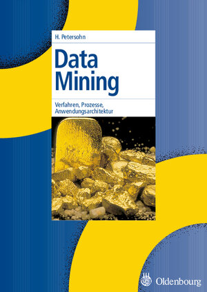 Buchcover Data Mining | Helge Petersohn | EAN 9783486577150 | ISBN 3-486-57715-8 | ISBN 978-3-486-57715-0