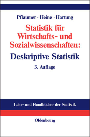 Buchcover Statistik für Wirtschafts- und Sozialwissenschaften: Deskriptive Statistik | Peter Pflaumer | EAN 9783486577792 | ISBN 3-486-57779-4 | ISBN 978-3-486-57779-2