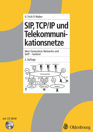 Buchcover SIP, TCP/IP und Telekommunikationsnetze | Ulrich Trick | EAN 9783486577969 | ISBN 3-486-57796-4 | ISBN 978-3-486-57796-9