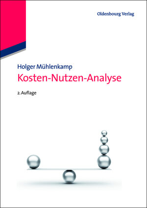 Buchcover Kosten-Nutzen-Analyse | Holger Mühlenkamp | EAN 9783486578256 | ISBN 3-486-57825-1 | ISBN 978-3-486-57825-6