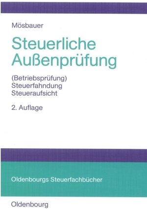 Steuerliche Außenprüfung: (Betriebsprüfung) - Steuerfahndung - Steueraufsicht