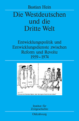 Buchcover Die Westdeutschen und die Dritte Welt | Bastian Hein | EAN 9783486578805 | ISBN 3-486-57880-4 | ISBN 978-3-486-57880-5