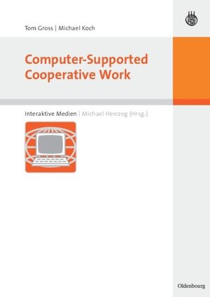 Buchcover Computer-Supported Cooperative Work | Tom Gross | EAN 9783486580006 | ISBN 3-486-58000-0 | ISBN 978-3-486-58000-6