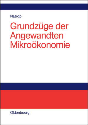 Buchcover Grundzüge der Angewandten Mikroökonomie | Johannes Natrop | EAN 9783486580242 | ISBN 3-486-58024-8 | ISBN 978-3-486-58024-2