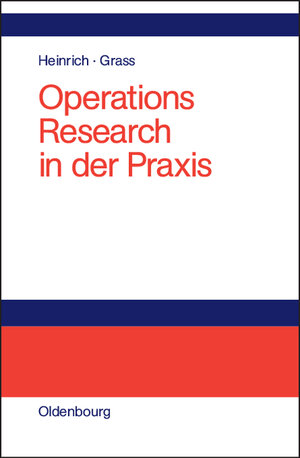 Operations Research in der Praxis: Anwendungen, Modelle, Algorithmen und JAVA-Programme