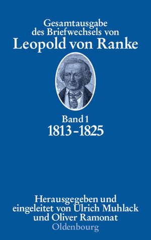 Buchcover Gesamtausgabe des Briefwechsels von Leopold von Ranke  | EAN 9783486580976 | ISBN 3-486-58097-3 | ISBN 978-3-486-58097-6