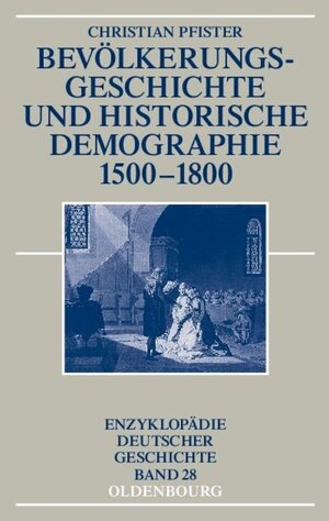 Buchcover Bevölkerungsgeschichte und historische Demographie 1500-1800 | Christian Pfister | EAN 9783486581577 | ISBN 3-486-58157-0 | ISBN 978-3-486-58157-7