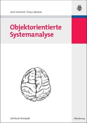 Buchcover Objektorientierte Systemanalyse | Gert Heinrich | EAN 9783486583663 | ISBN 3-486-58366-2 | ISBN 978-3-486-58366-3