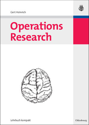 Buchcover Operations Research | Gert Heinrich | EAN 9783486583670 | ISBN 3-486-58367-0 | ISBN 978-3-486-58367-0