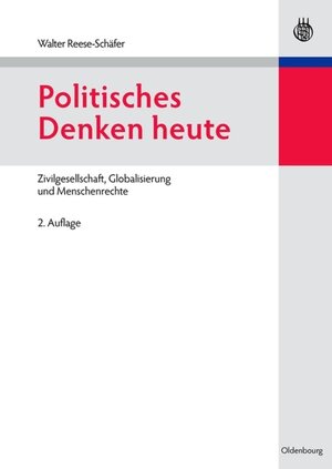 Buchcover Politisches Denken heute | Walter Reese-Schäfer | EAN 9783486584080 | ISBN 3-486-58408-1 | ISBN 978-3-486-58408-0
