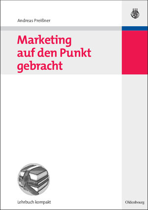 Buchcover Marketing auf den Punkt gebracht | Andreas Preißner | EAN 9783486584608 | ISBN 3-486-58460-X | ISBN 978-3-486-58460-8