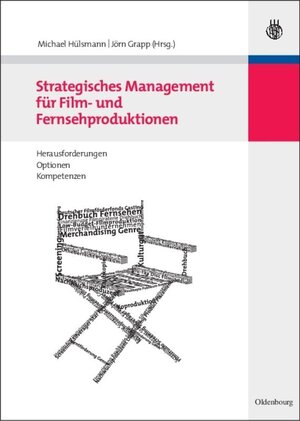 Buchcover Strategisches Management für Film- und Fernsehproduktionen  | EAN 9783486585452 | ISBN 3-486-58545-2 | ISBN 978-3-486-58545-2